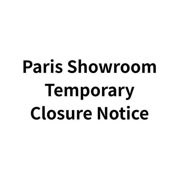 Temporary Closure of Paris Showroom